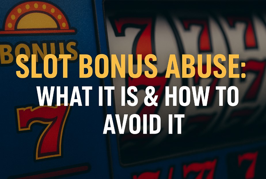 Slot Bonus Abuse Explained